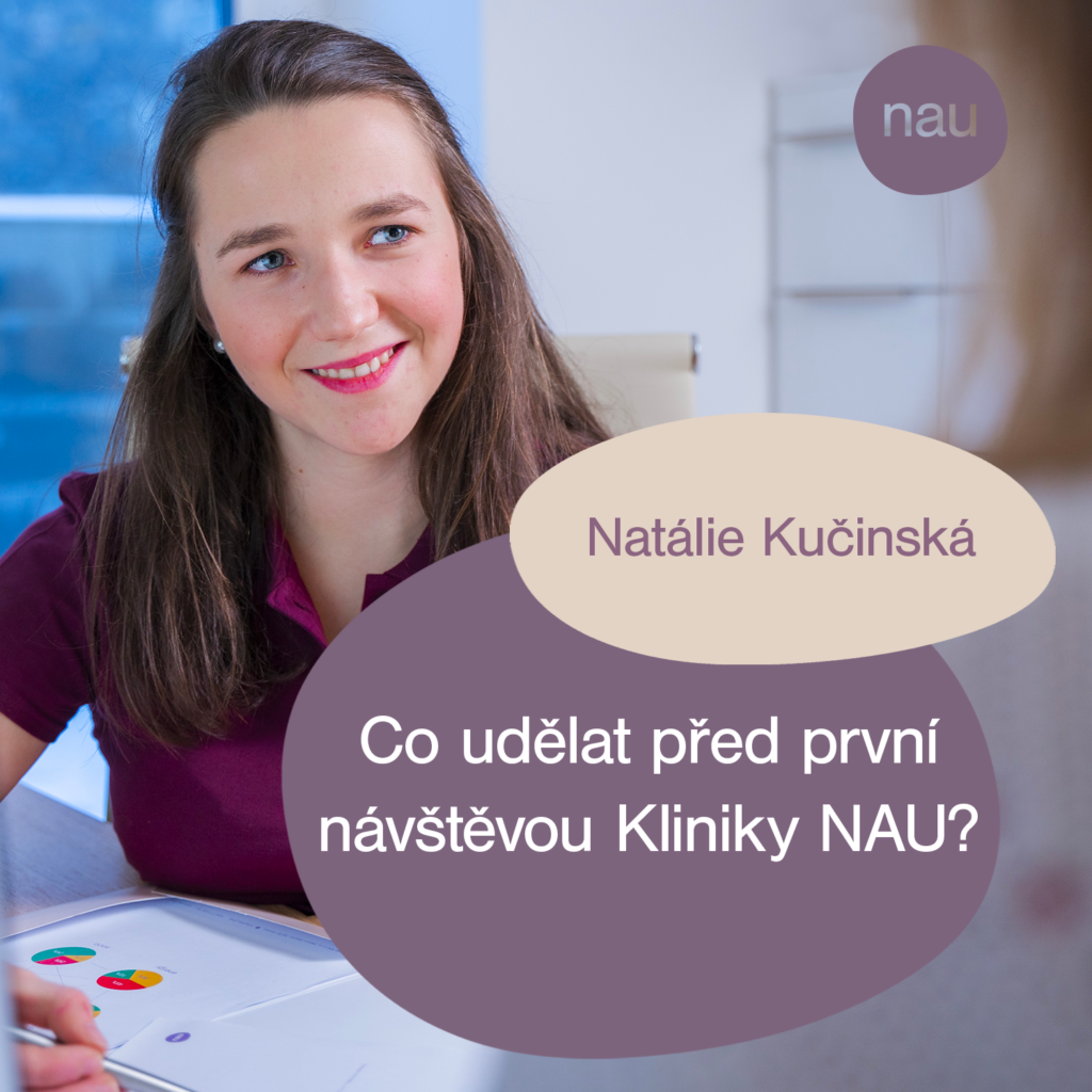 Natálie Kučinská - Co udělat před první návštěvou Kliniky NAU?