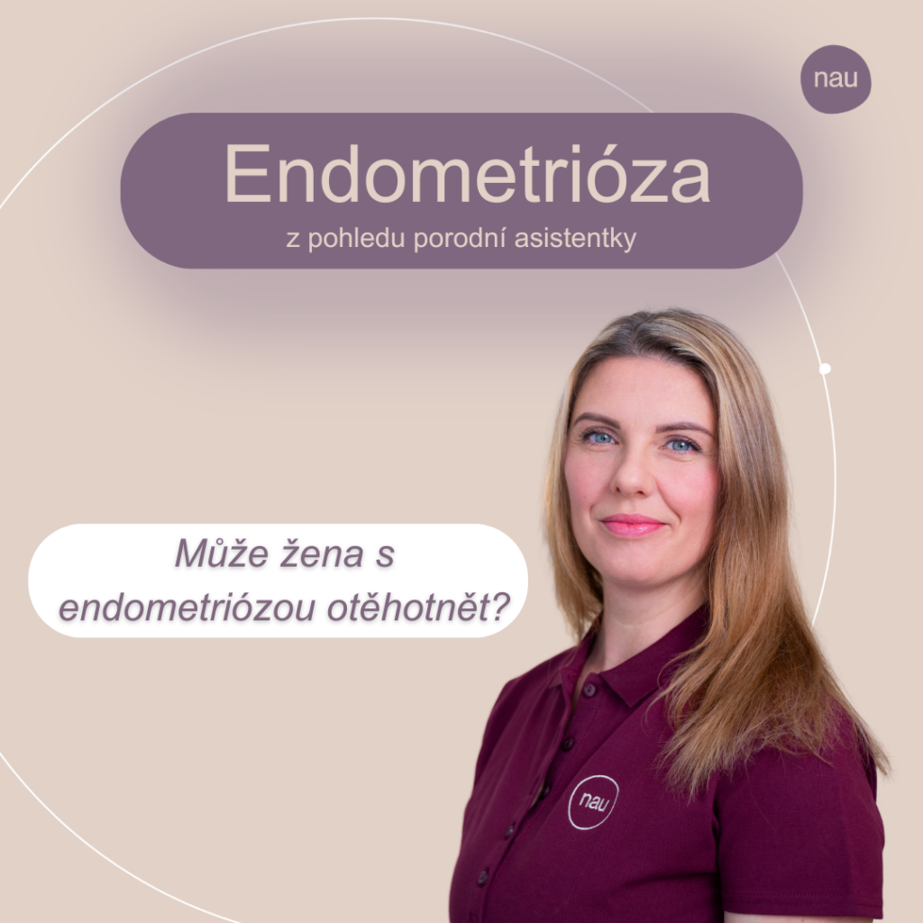 Porodní asistentka Nikola Cenková se zaměřuje na otázku, zdaje možné aby žena s endometriózou otěhotněla.