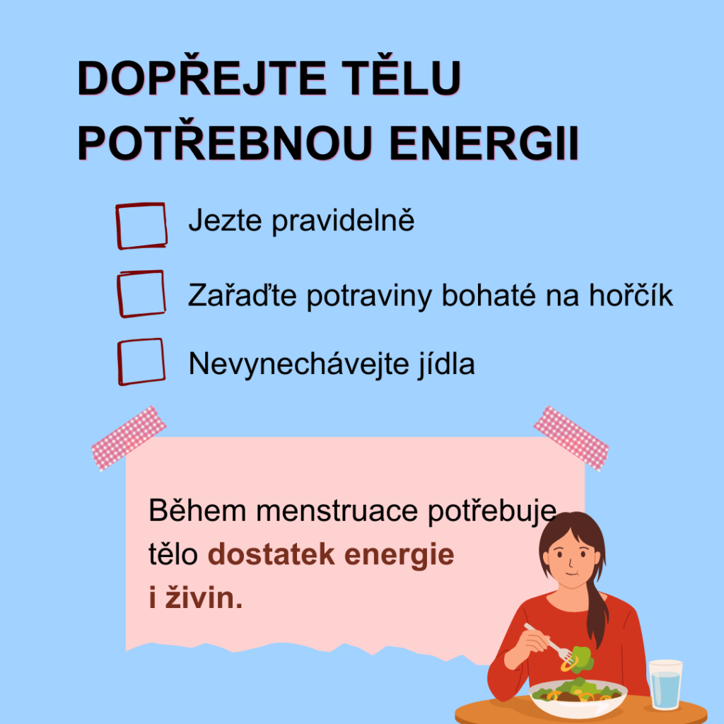 Když má žena bolestivou menstruaci je dobré myslet také na dostatek vyvážené stravy a doplnění hořčíku