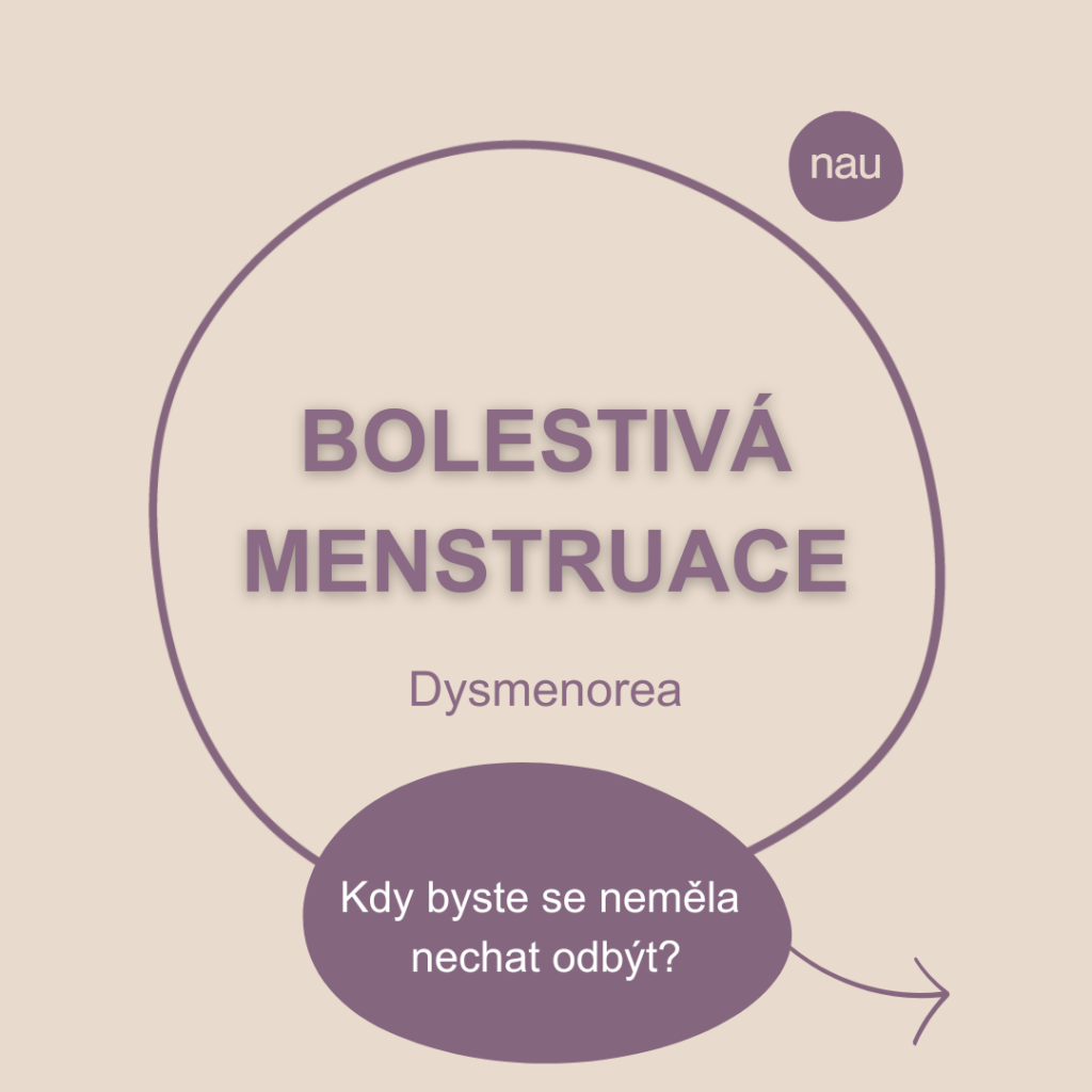 Bolestivá menstruace (dysmenorea) - Kdy se nenechat odbýt lékařem?