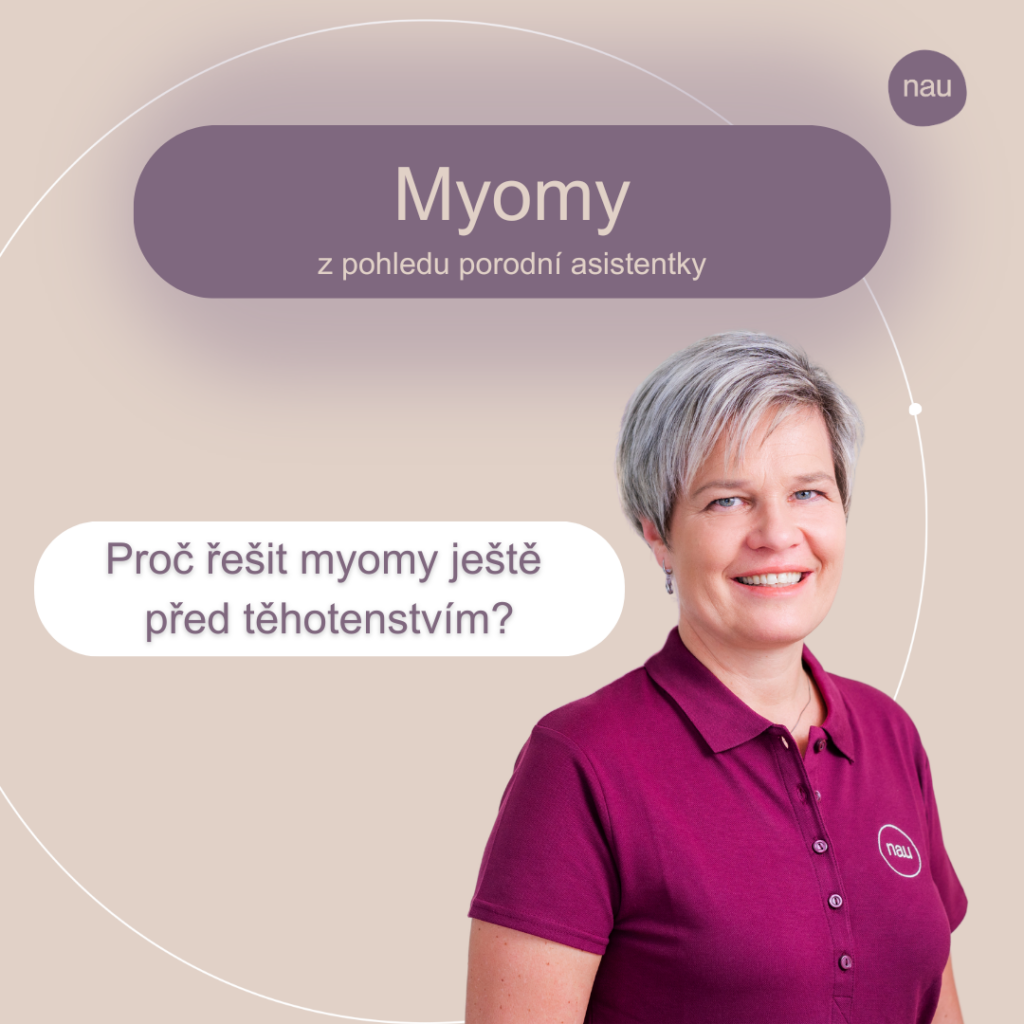 Myomy z pohledu porodní asistentky - Proč řešit myomy ještě před těhotenstvím?